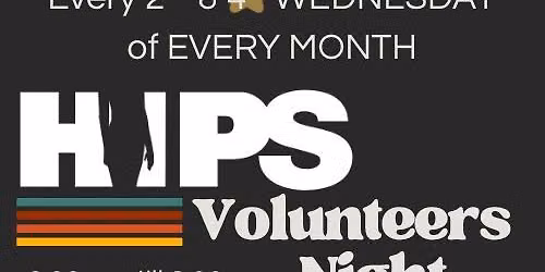 HIPS VOLUNTEERS NIGHT