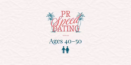 Speed Dating San Juan | Ages 40-50 | Real Connections-No Swiping