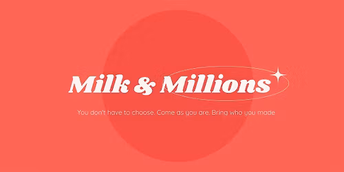 Milk & Millions \u2014 The Coffee Morning for Mums in Business