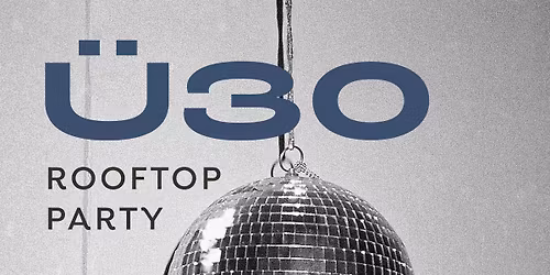 NOAH \u00dc30 Rooftop Party