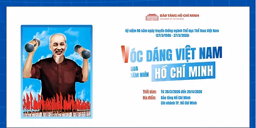 TR\u01afNG B\u00c0Y CHUY\u00caN \u0110\u1ec0 \u201cV\u00d3C D\u00c1NG VI\u1ec6T NAM QUA T\u1ea6M NH\u00ccN H\u1ed2 CH\u00cd MINH\u201d