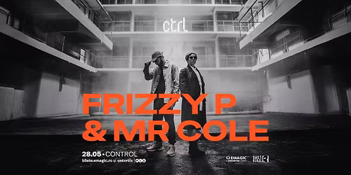 FRIZZY P & MR COLE \u25cf CONTROL \u25cf 28 MAI