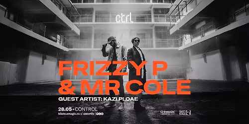 FRIZZY P & MR COLE \u25cf CONTROL \u25cf 28 MAI