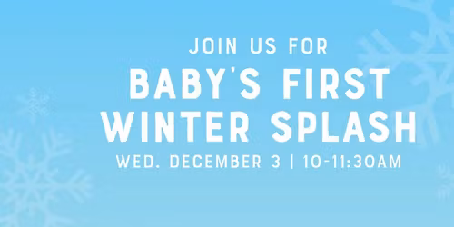 Baby's First Winter Splash