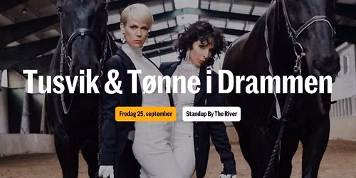Standup by the River med Tusvik & T\u00f8nne