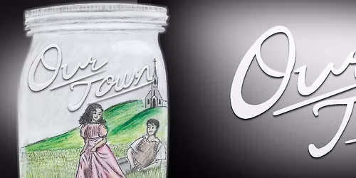 Our Town: Dramatic Production