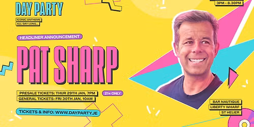 DAY PARTY - PAT SHARP 80\u2019s \/ 90\u2019s FUNHOUSE BANGERS