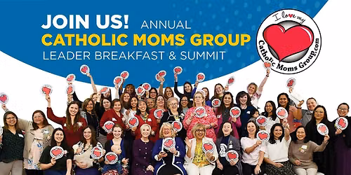 Catholic Moms Group Leader Breakfast and Summit 2026