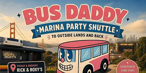 Outside Lands 2026 Marina Shuttle - Bus Daddy (Unofficial)