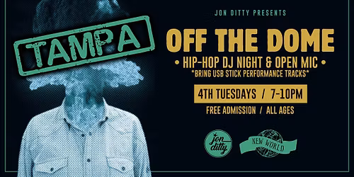 Off The Dome (Hip-Hop DJ Night & Open Mic) at New World Tampa - 4th Tuesdays