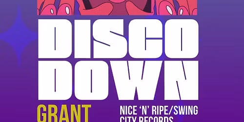Disco Down with Grant Nelson \/\/ Boxing Day \/\/ 6:30pm
