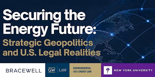 Securing the Energy Future: Strategic Geopolitics and U.S. Legal Realities
