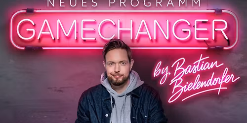 Bastian Bielendorfer GameChanger by Bastian Bielendorfer - preview Show Neuss