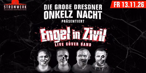 DIE GROSSE DRESDNER ONKELZ NACHT mit ENGEL IN ZIVIL | 13.11. | Stromwerk