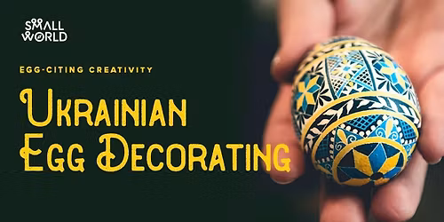 Ukranian Egg Decorating Workshop