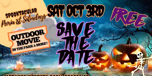 \ud83c\udf8311th Annual FREE Peoria Spooktacular Halloween Party, Outdoor Movie & More! Sat Oct 3rd