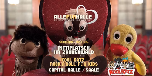 ALLE F\u00dcR HALLE - Sonntag - Familienprogramme - Pittiplatsch im Zauberwald & Koolkatz - "Katz\u2019n\u2019Roll"