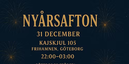 G\u00d6TEBORGS ST\u00d6RSTA NY\u00c5RSFEST - KAJSKJUL 105 Frihamnen - 31 Dec