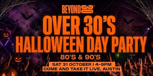 \ud83c\udf83 80s &amp; 90s Over 30s Halloween Daytime Clubbing - AUSTIN \ud83d\udc7b\ud83d\udd7a\ud83c\udffd