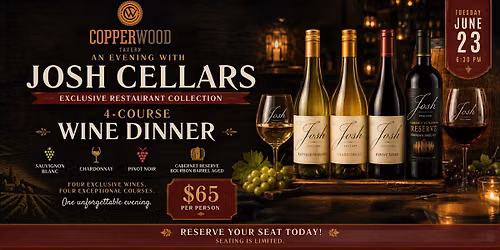 Josh Cellars Exclusive Collection Wine Dinner Copperwood Tavern