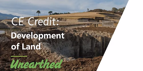 CE Credit: Development of Land - Unearthed