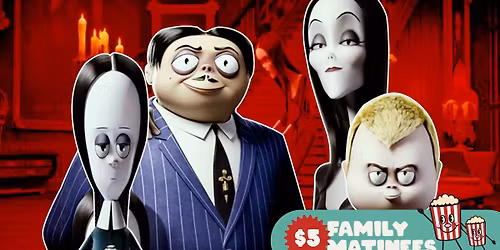 $5 Family Matinee| The Addams Family (2019)