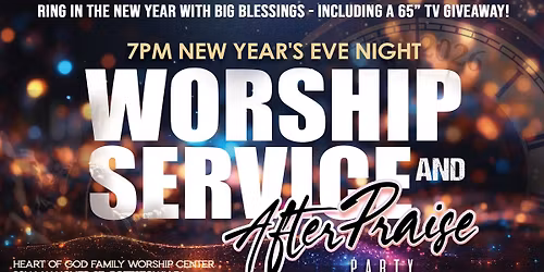 7PM 12\/31 New Year's Eve Worship Service & After-Praise Celebration - FREE Prizes Including a 65" TV