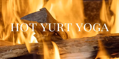 Hot Yurt Yoga | Low, slow hot yoga flow
