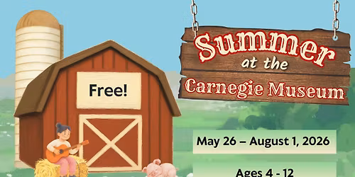 Summer at the Museum OPENS!