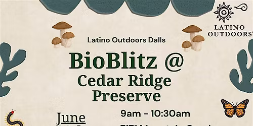 LO Dallas | BioBlitz @ Cedar Ridge Preserve