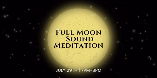 July Full Moon Sound Meditation