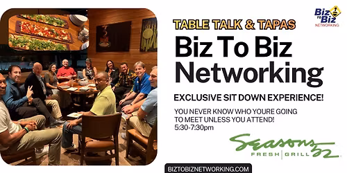 Biz to Biz Networking Table Talk & Tapas Seasons 52 Sawgrass