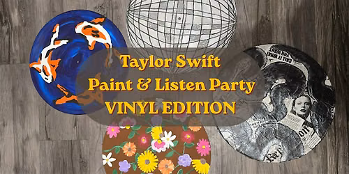 Taylor Swift Listen & Paint Party! VINYL EDITION