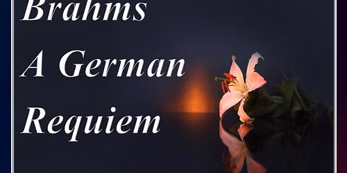 Brahms: A German Requiem