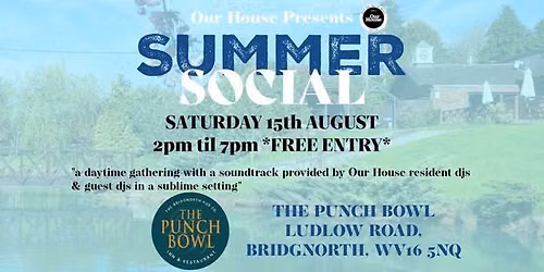 Our House Presents : Summer Social @ The Punch Bowl 