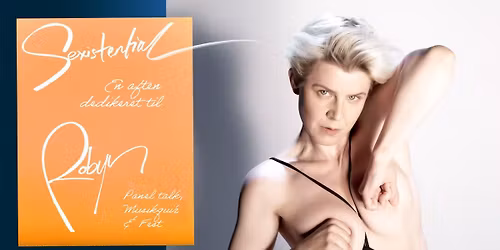 Sexistential - En aften dedikeret til Robyn