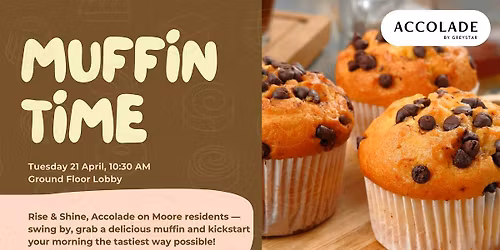 Rise & Shine: Muffin Time - ACCOLADE ON MOORE RESIDENTS ONLY