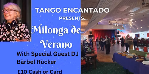 Milonga de Verano - with Special Guest DJ B\u00e4rbel R\u00fccker plus Workshop & Performance