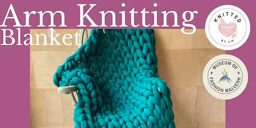 Arm knitting Blanket Workshop