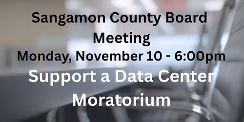Sangamon County Board Meeting - Data Center Moratorium
