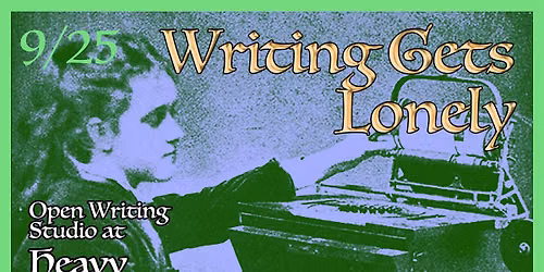 Writing Gets Lonely: Open Writing Studio (9\/25)