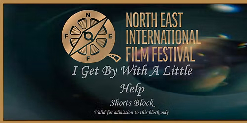 I GET BY WITH A LITTLE HELP - SHORTS SCREENINGS BLOCK WITH Q&A's