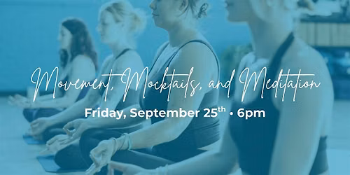 Movement, Mocktails, and Meditation