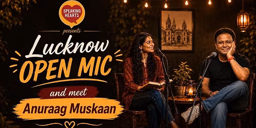 Lucknow Open Mic featuring Anuraag Muskaan