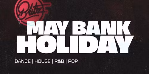 MAY BANK HOLIDAY 24TH - 2026 - BLITZ CLUB, PRESTON