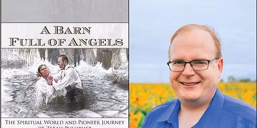 Evening with an Author A Barn Full of Angels: Spiritual World and Pioneer Journey of Zera Pulsipher