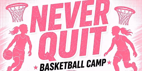 2026 Never Quit Player Development Basketball Camp