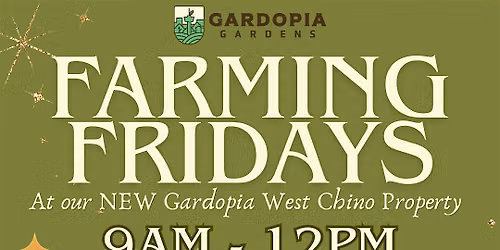 Farming Fridays At Our Westside Chino Property
