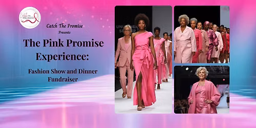 The Pink Promise Experience: Fashion Show and Dinner Fundraiser
