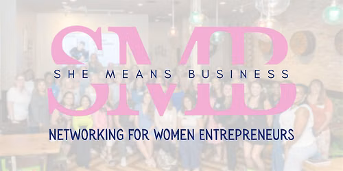 FREE Community Networking Event with SheMeansBusiness